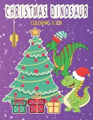 Christmas Dinosaur Coloring Book: Dinosaurs Wearing Christmas Hats Enjoying Christmas Scenes Coloring Book for Kids Aged 4 -8