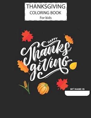 Thanksgiving Day Coloring Book For Kids, A Fun Cute Animals Activity Coloring Children Book, Happy Thanksgiving Day Text Gift For Kids Pre Schoolers.