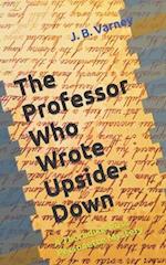 The Professor Who Wrote Upside-Down