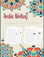 Arabic Writing Alphabet And Number: Easy Teaching Arabic Books for Kids, Learn How to Write Letters from Alif to Yaa, learn tracing numbers, Workbook