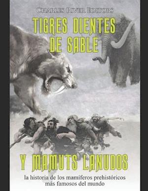 Tigres dientes de sable y mamuts lanudos