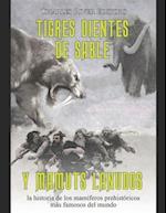 Tigres dientes de sable y mamuts lanudos