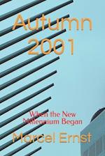 Autumn 2001: When the New Millennium Began 