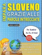 IMPARA SLOVENO GRAZIE ALLE PAROLE INTRECCIATE - Per Bambini Da 8 a 10 Anni - Scopri Come Migliorare Il Tuo Vocabolario Con 2000 Crucipuzzle e Pratica