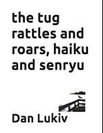 The tug rattles and roars, haiku and senryu