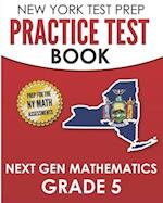 NEW YORK TEST PREP Practice Test Book Next Gen Mathematics Grade 5