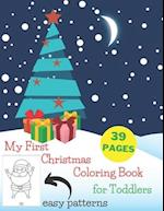 My First Christmas Coloring Book for Toddlers - Easy Patterns 39 Pages