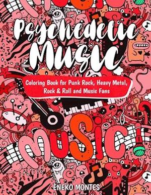 Psychedelic Music Coloring Book for Punk Rock, Heavy Metal, Rock & Roll and Music Fans