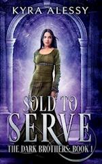 Sold to Serve: The Dark Brothers: Book 1 