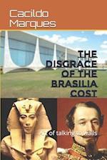 The disgrace of the Brasilia Cost