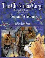 The Christmas Corgi - illustrated doggerel - (in black and white) - in Very Large Print