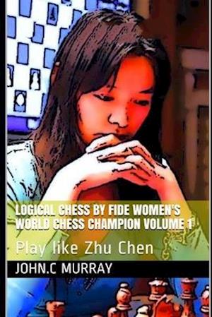 Logical Chess by Fide Women's World Chess Champion volume 1