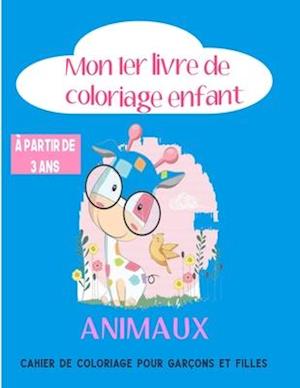 Mon 1 er livre de coloriage enfant ANIMAUX - À partir de 3 ans - cahier de coloriage pour garçons & filles