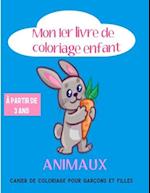 Mon 1 er livre de coloriage enfant ANIMAUX - À partir de 3 ans - cahier de coloriage pour garçons & filles