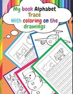 My book Alphabet Trace With coloring on the drawings