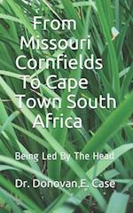 From Missouri Cornfields To Cape Town South Africa