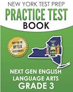 NEW YORK TEST PREP Practice Test Book Next Gen English Language Arts Grade 3