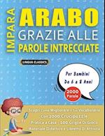 IMPARA ARABO GRAZIE ALLE PAROLE INTRECCIATE - Per Bambini Da 6 a 8 Anni - Scopri Come Migliorare Il Tuo Vocabolario Con 2000 Crucipuzzle e Pratica a C