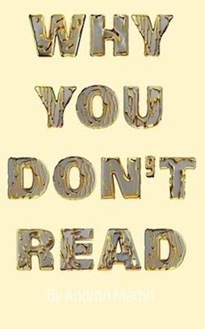 Why You don't Read