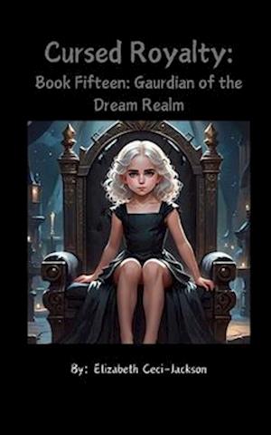 Cursed Royalty: Book Fifteen: Guardian of the Dream Realm