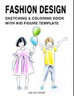 Fashion Design Sketching & Coloring Book with Kid Figure Template