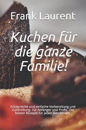 Kuchen für die ganze Familie!