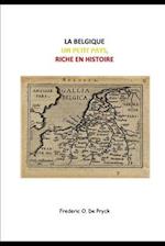 La Belgique, un Petit Pays, Riche en Histoire