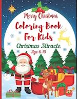 Christmas Miracle Coloring Books for Kids Age 6-10. Merry Christmas