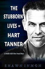 The Stubborn Lives of Hart Tanner