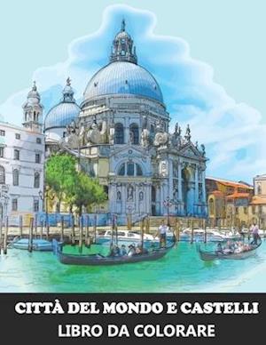 Città del Mondo e Castelli Libro da Colorare