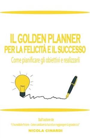 Il Golden Planner Per La Felicità E Il Successo