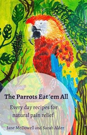 Få Parrots Eat 'em All af Jane McDowell på engelsk
