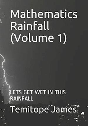 Mathematics Rainfall (Volume 1)