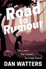 ROAD TO RUMOUR: Two lovers, two murders. Too many secrets. 