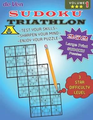 252 Triathlon A Sudoku Puzzles *** 3 Star Level - Test Your Skills - Sharpen Your Mind - Volume 1