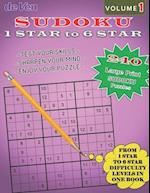 240 Sudoku Puzzles - From 1 Star to 6 Star Levels In One Book - Test Your Skills - Sharpen Your Mind - Volume 1