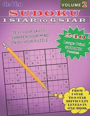 240 Sudoku Puzzles - From 1 Star to 6 Star Levels In One Book - Test Your Skills - Sharpen Your Mind - Volume 1