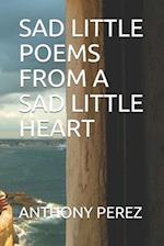 Sad Little Poems from a Sad Little Heart