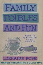 Family, Foibles, and Fun