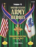 United States Army Heroes - Volume VI