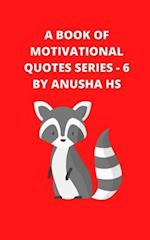 A Book of Motivational Quotes series - 6