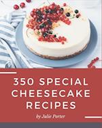 350 Special Cheesecake Recipes