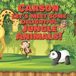 Carson Let's Meet Some Delightful Jungle Animals!