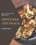 365 Fantastic Appetizer and Snack Recipes