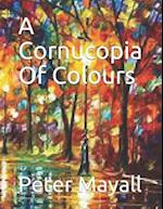 A Cornucopia Of Colours