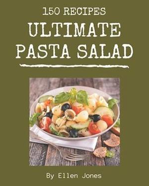 150 Ultimate Pasta Salad Recipes