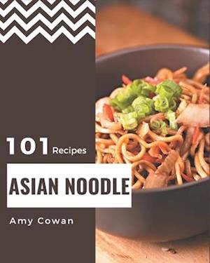 101 Asian Noodle Recipes