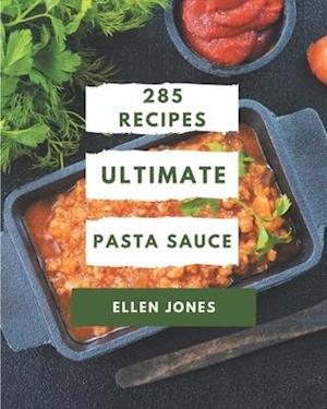 285 Ultimate Pasta Sauce Recipes