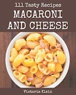 111 Tasty Macaroni and Cheese Recipes