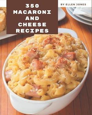 350 Macaroni and Cheese Recipes